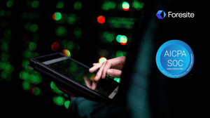 Foresite's SOC 2 Type II Continuous Security Excellence
